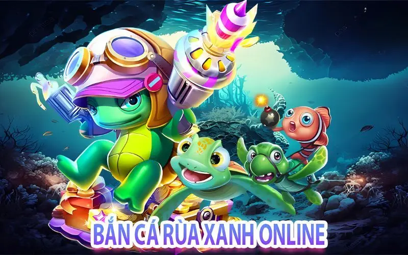 Bắn Cá Rùa Xanh: Game Đổi Thưởng Hấp Dẫn Top Đầu Hiện Nay 1 ban ca rua xanh 1