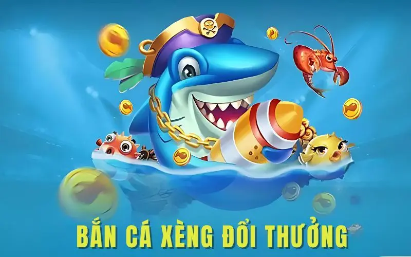 Bắn Cá Xèng Đổi Thưởng: Cơ Hội Kiếm Tiền Thật Của Ngư Thủ 1 ban ca xeng doi thuong 1