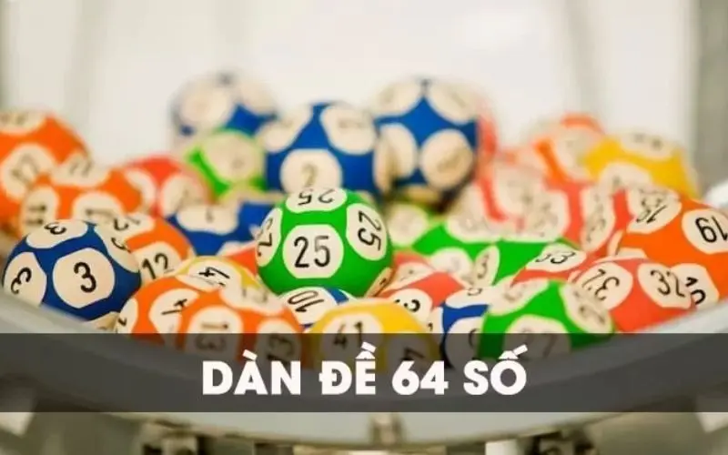 Dàn Đề 64 Số: Chiến Thuật Bất Bại Cho Người Chơi Lô Đề 2 Dàn đề 64 số là gì?